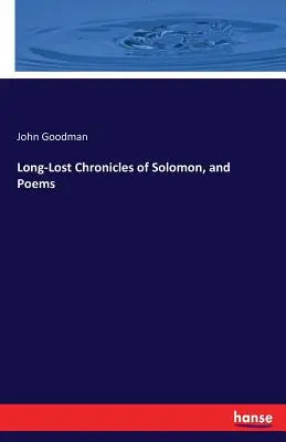 Dávno stratené Šalamúnove kroniky a básne - Long-Lost Chronicles of Solomon, and Poems