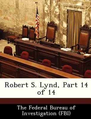 Robert S. Lynd, časť 14 z 14 - Robert S. Lynd, Part 14 of 14