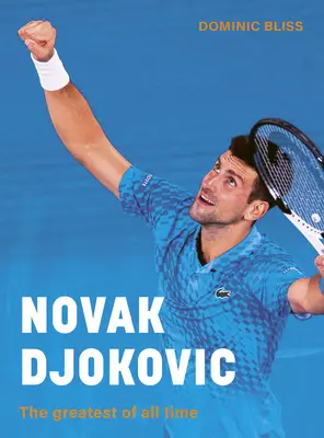 Novak Djokovič: Najväčší všetkých čias - Novak Djokovic: The Greatest of All Time