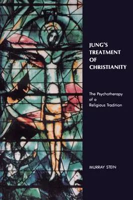 Jungovo zaobchádzanie s kresťanstvom: Psychoterapia náboženskej tradície - Jung's Treatment of Christianity: The psychotherapy of a Religious Tradition