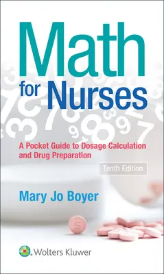 Matematika pre zdravotné sestry: : Vrecková príručka pre výpočty dávok a prípravu liekov - Math for Nurses: : A Pocket Guide to Dosage Calculations and Drug Preparation