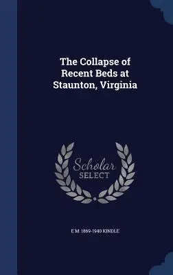 Kolaps nedávnych lôžok v Stauntone vo Virgínii - The Collapse of Recent Beds at Staunton, Virginia