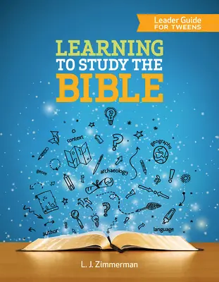 Učíme sa študovať Bibliu Príručka pre vedúcich pre tínedžerov - Learning to Study the Bible Leader Guide for Tweens