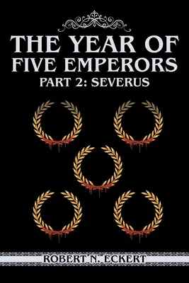 Rok piatich cisárov: Časť 2: Severus - The Year of Five Emperors: Part 2: Severus