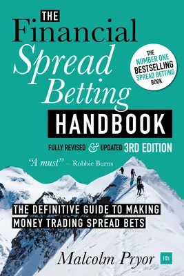 Príručka finančného spreadového stávkovania (3. vydanie): Definitívny sprievodca zarábaním peňazí pri obchodovaní so spreadovými stávkami - Financial Spread Betting Handbook (3RD EDITION): A Definitive Guide to Making Money Trading Spread Bets
