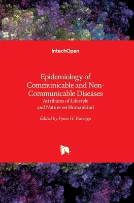 Epidemiológia prenosných a neprenosných ochorení: Atribúty životného štýlu a prírody na ľudstvo - Epidemiology of Communicable and Non-Communicable Diseases: Attributes of Lifestyle and Nature on Humankind