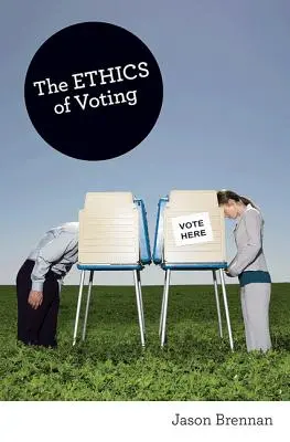 Etika hlasovania - The Ethics of Voting