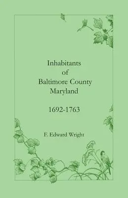 Obyvatelia okresu Baltimore, Maryland, 1692-1763 - Inhabitants of Baltimore County, Maryland, 1692-1763