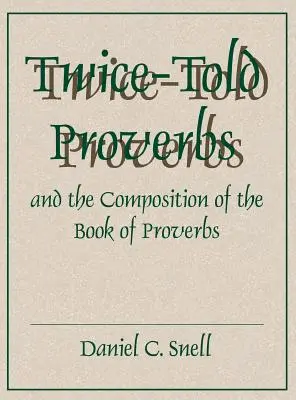 Dve príslovia a zloženie Knihy prísloví - Twice-Told Proverbs and the Composition of the Book of Proverbs