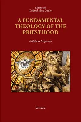Základná teológia kňazstva: Ďalšie perspektívy; 2. diel - A Fundamental Theology of the Priesthood: Additional Perspectives; Volume 2