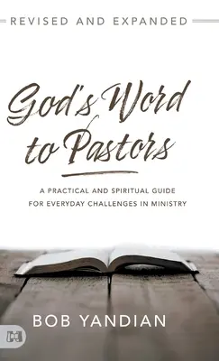 Božie slovo pre pastierov Revised and Expanded: Praktický a duchovný sprievodca pre každodenné výzvy v službe - God's Word to Pastors Revised and Expanded: A Practical and Spiritual Guide for Everyday Challenges in Ministry