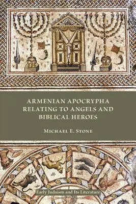 Arménske apokryfy týkajúce sa anjelov a biblických hrdinov - Armenian Apocrypha Relating to Angels and Biblical Heroes