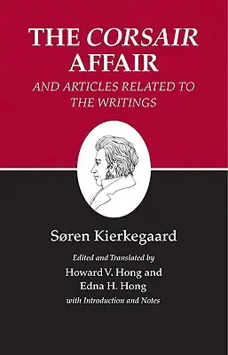 Kierkegaardove spisy, XIII, zväzok 13: Korzárska aféra a články súvisiace so spismi - Kierkegaard's Writings, XIII, Volume 13: The Corsair Affair and Articles Related to the Writings