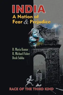 India, národ strachu a predsudkov: Rasa tretieho druhu - India, a Nation of Fear and Prejudice: Race of the Third Kind