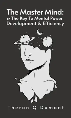 Majstrovská myseľ: Kľúč k mentálnej sile, rozvoju a efektivite Hardcover - Master Mind: The Key to Mental Power, Development & Efficiency Hardcover