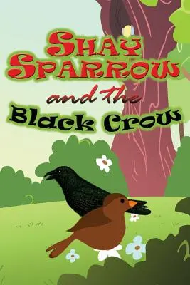 Shay Vrabec a čierna vrana - Shay Sparrow and the Black Crow