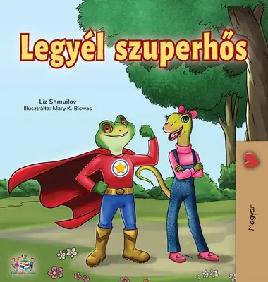 Byť superhrdinom (maďarské vydanie) - Being a Superhero (Hungarian Edition)