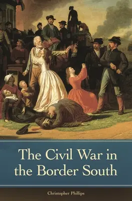 Občianska vojna na juhu pohraničia - The Civil War in the Border South