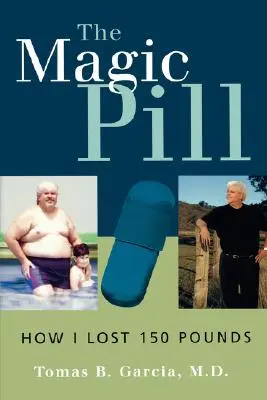 Magická pilulka: Ako som schudol 150 kíl: Ako som schudol 150 kíl: Magická kniha: Ako som schudol 150 kíl - The Magic Pill: How I Lost 150 Pounds: How I Lost 150 Pounds