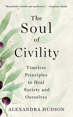 Duša slušnosti: Nadčasové princípy na uzdravenie spoločnosti a nás samých - The Soul of Civility: Timeless Principles to Heal Society and Ourselves