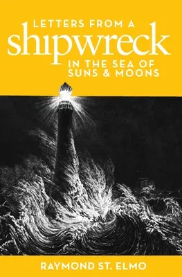 Listy zo stroskotania lode v mori slncí a mesiacov - Letters from a Shipwreck in the Sea of Suns and Moons