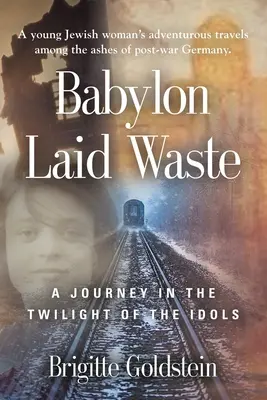 Babylon Laid Waste: A Journey in the Twilight of Idols (Cesta za súmrakom modiel) - Babylon Laid Waste: A Journey in the Twilight of the Idols
