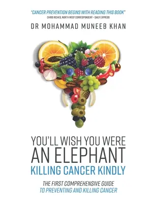 Budete si priať byť slonom: Zabíjanie rakoviny láskavo - You'll Wish You Were an Elephant: Killing Cancer Kindly