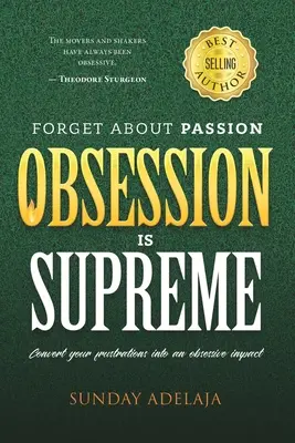 Zabudnite na vášeň, posadnutosť je najvyššia - Forget about Passion, Obsession is Supreme