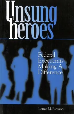 Neopísaní hrdinovia: Federálni exekutori, ktorí robia rozdiely - Unsung Heroes: Federal Execucrats Making a Difference