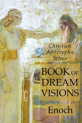 Kniha snov: Séria kresťanských apokryfov - Book of Dreams: Christian Apocrypha Series