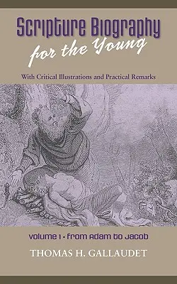 Životopisy Písma pre mladých: 1. diel - Adam až Jakub - Scripture Biography for the Young: Vol. 1 - Adam to Jacob