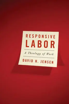 Responzívna práca: Teológia práce - Responsive Labor: A Theology of Work