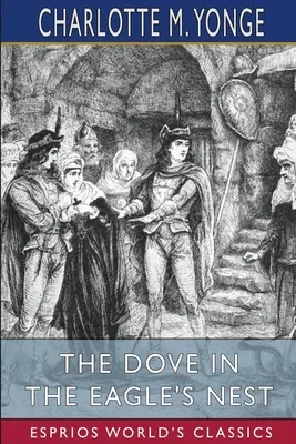 Holubica v orlom hniezde (Esprios Classics) - The Dove in the Eagle's Nest (Esprios Classics)