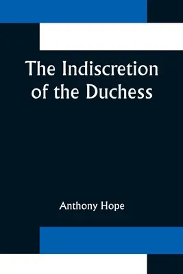 Indiskrétnosť vojvodkyne - The Indiscretion of the Duchess
