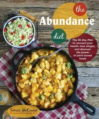 Diéta hojnosti: Hojnosť: 28-dňový plán na obnovenie zdravia, schudnutie a objavenie sily rastlinných potravín - The Abundance Diet: The 28-Day Plan to Reinvent Your Health, Lose Weight, and Discover the Power of Plant-Based Foods