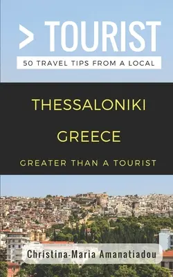 Viac ako turista - Solún Grécko: 50 cestovateľských tipov od miestnych - Greater Than a Tourist- Thessaloniki Greece: 50 Travel Tips from a Local