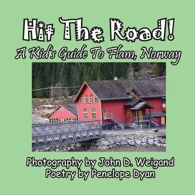Vyrazte na cestu! Detský sprievodca po nórskom meste Flam - Hit The Road! A Kid's Guide to Flam, Norway