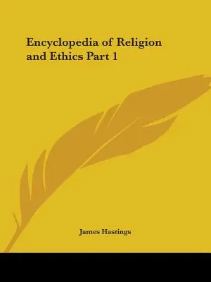Encyklopédia náboženstva a etiky 1. časť - Encyclopedia of Religion and Ethics Part 1
