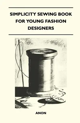 Kniha šitia Simplicity pre mladých módnych návrhárov - Simplicity Sewing Book for Young Fashion Designers
