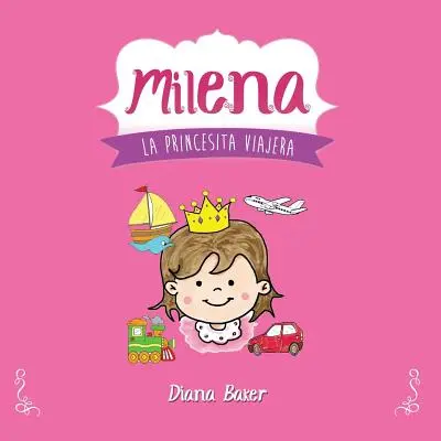 Milena: Malá cestovateľská princezná - Milena: La Princesita Viajera