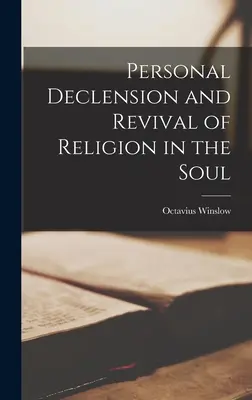 Osobný úpadok a oživenie náboženstva v duši - Personal Declension and Revival of Religion in the Soul