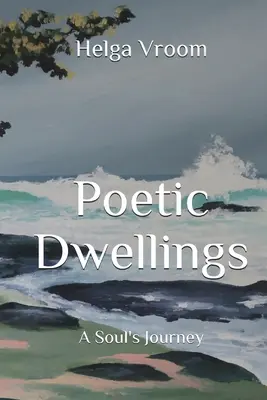 Poetické príbytky: Cesta duše - Poetic Dwellings: A Soul's Journey