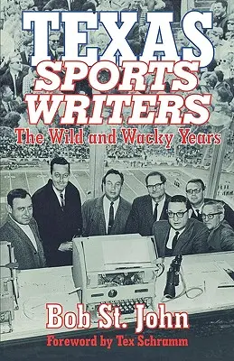 Texas Sports Writers: Divoké a bláznivé roky - Texas Sports Writers: The Wild and Wacky Years