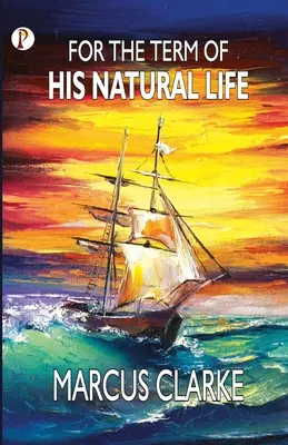 Po dobu jeho prirodzeného života - For the Term of His Natural Life