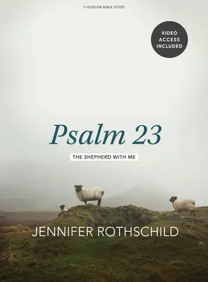Žalm 23 - Kniha na štúdium Biblie s prístupom k videu: Pastier so mnou - Psalm 23 - Bible Study Book with Video Access: The Shepherd with Me