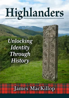 Highlanders: Odhaľovanie identity prostredníctvom histórie - Highlanders: Unlocking Identity Through History