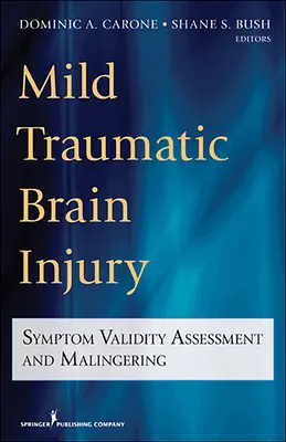 Mierne traumatické poranenie mozgu: Hodnotenie platnosti symptómov a malingering - Mild Traumatic Brain Injury: Symptom Validity Assessment and Malingering