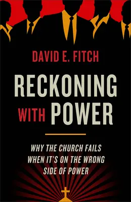 Zúčtovanie s mocou: Prečo cirkev zlyháva, keď je na nesprávnej strane moci - Reckoning with Power: Why the Church Fails When It's on the Wrong Side of Power