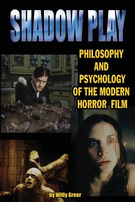 Tieňohra Filozofia a psychológia moderného hororu - Shadowplay Philosophy and Psychology of the Modern Horror Film