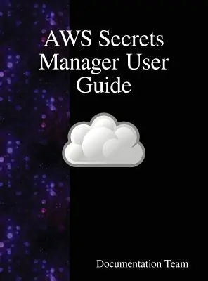 Príručka používateľa AWS Secrets Manager - AWS Secrets Manager User Guide
